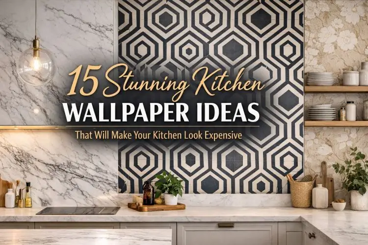 15 Stunning Kitchen Wallpaper Ideas to Make Your Kitchen Look Expensive
