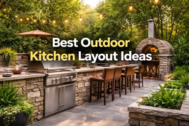 Best Outdoor Kitchen Layout Ideas for Small and Large Backyards